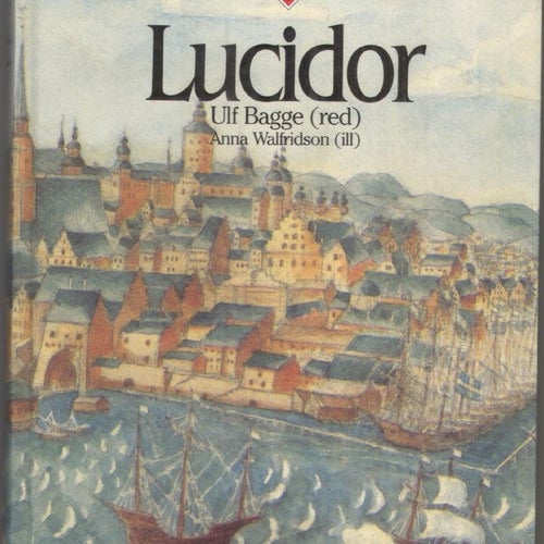 Lucidor. En bok för alla. red Ulf Bagge, ill Anna Walfridson