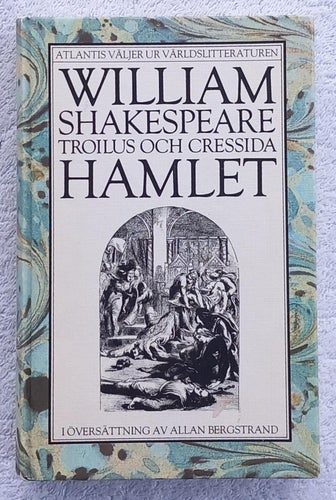 William Shakespeare: Troilus och Cressida; Hamlet