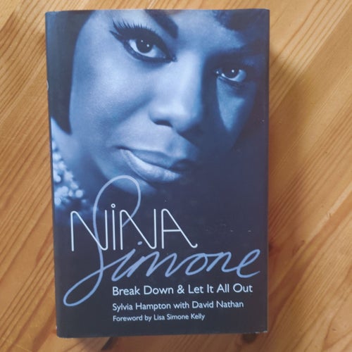 Nina Simone: Break Down & Let It All Out - Sylvia Hampton, David Nathan
