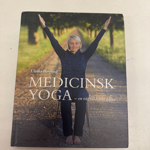 MEDICINSK YOGA - en väg till bättre hälsa av Ulrika Berglind