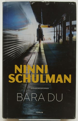 Bara du / Ninni Schulman.