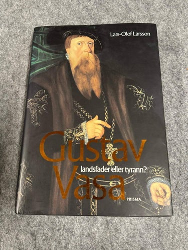 Lars-Olof Larsson - Gustav Vasa - landsfader eller tyrann?