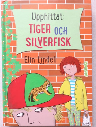 Upphittat: Tiger och Silverfisk av Elin Lindell, 2016