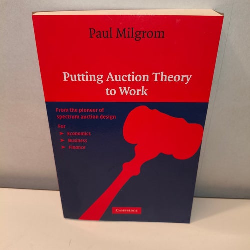 Putting Auction Theory To Work - Paul Milgrom