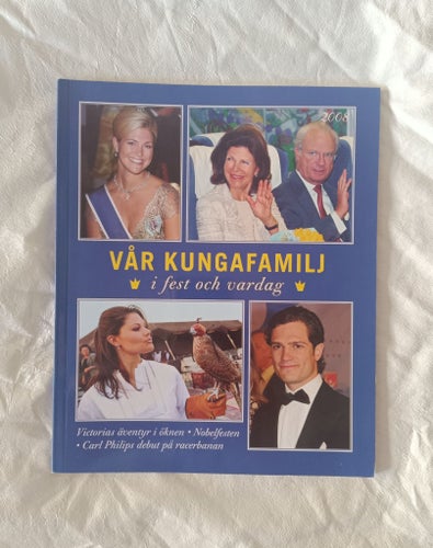 Vår Kungafamilj i Fest och Vardag 2008