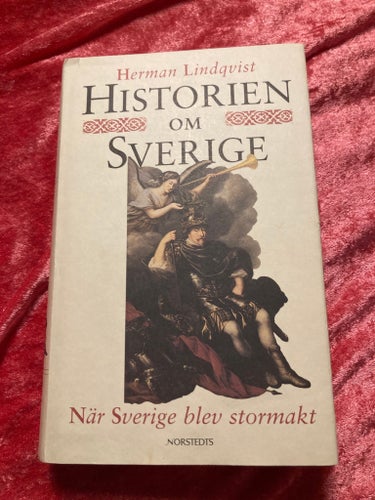 Historien om Sverige: När Sverige blev stormakt av Herman Lindqvist