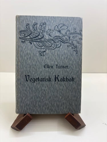 Vegetarisk kokbok - Ellen Turner - 1913 - tidig svensk vegetarisk kokbok
