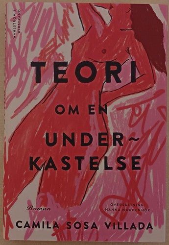 Teori om en underkastelse / Camila Sosa Villada