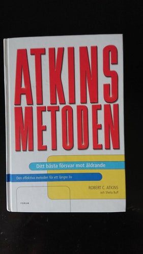 ATKINS METODEN (2000). Inbunden Hälsa Träning Kostlära Banta Bantning