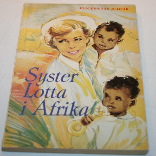 Solveig Widholm - Syster Lotta i Afrika - Flickornas Julbok 1962