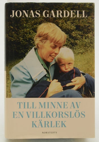 Till minne av en villkorslös kärlek / Jonas Gardell.