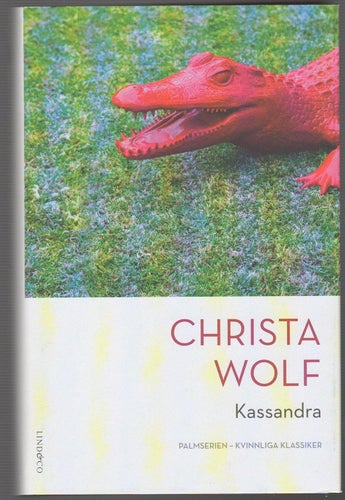 Kassandra / Christa Wolf; förord: Svante Weyler