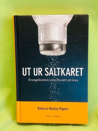 Ut ur saltkaret evangelisation som ett sätt att leva / Pippert, Rebecca Manley