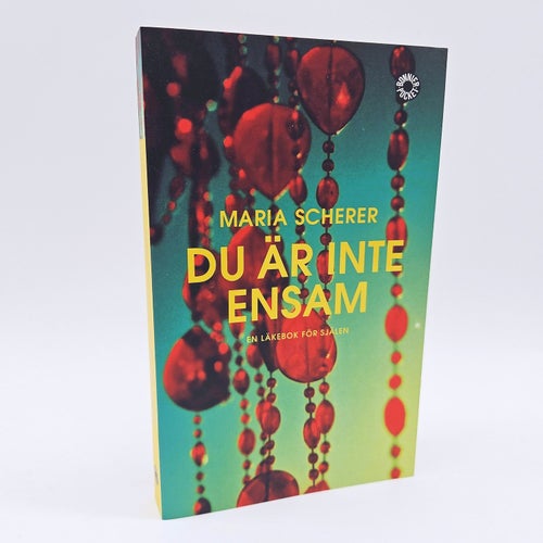 Du är inte ensam: en läkebok för själen - Maria Scherer