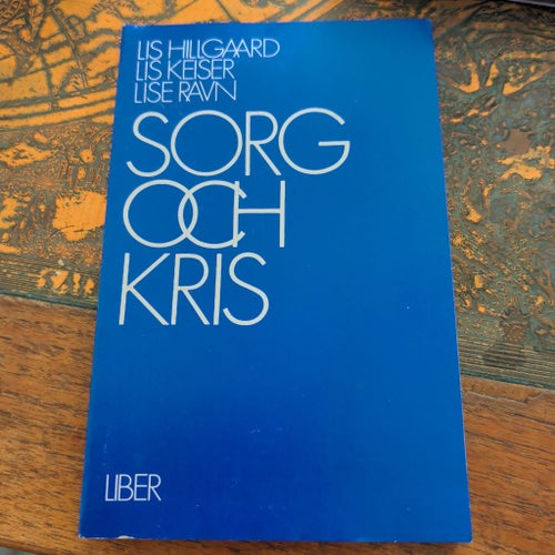 Sorg och kris av Lis Hillgaard, Lis Keiser, Lise Ravn, 1988