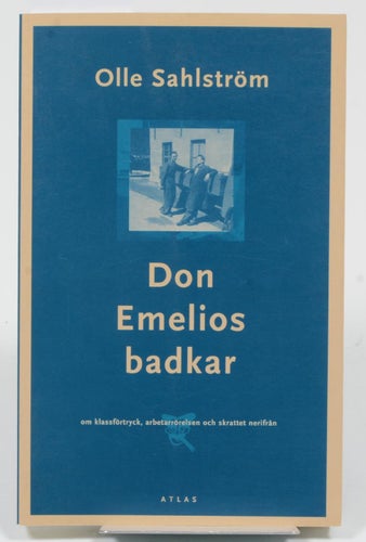 Don Emelios Badkar om klassförtryck, arbetarrörelsen och skrattet nerifrån/ Olle