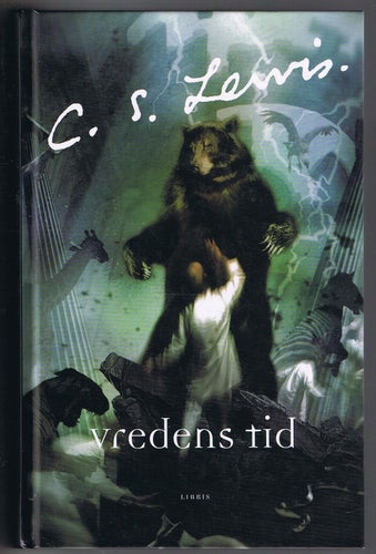 C S Lewis: Vredens Tid