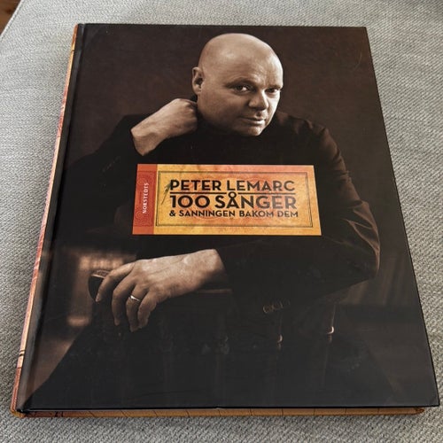 Bok: Peter LeMarc - 100 sånger & sanningen bakom dem (2009)