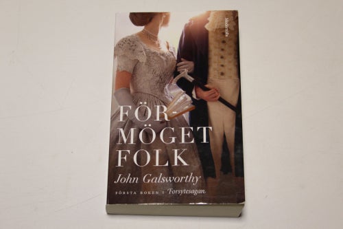 FÖRMÖGET FOLK - Forsytesagan 1 - John Galsworthy