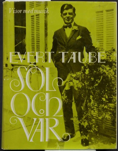 Sol och vår : ballader, visor och dikter med musik av författaren / Evert Taube