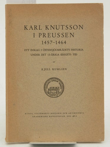 Karl Knutsson i Preussen 1457-1464 : ett inslag i Östersjöområdets historia unde