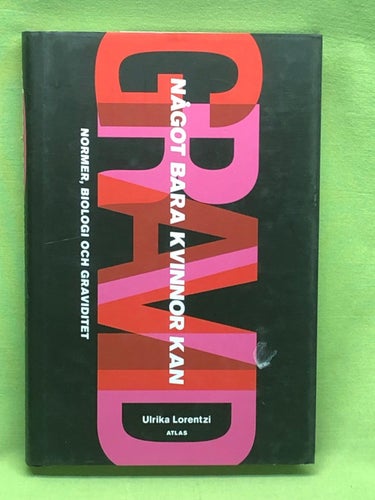 Något bara kvinnor kan normer, biologi och graviditet / Lorentzi, Ulrika