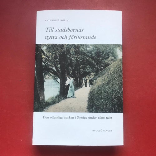 TILL STADSBORNAS NYTTA OCH FÖRLUSTANDE Catharina Nolin 1999