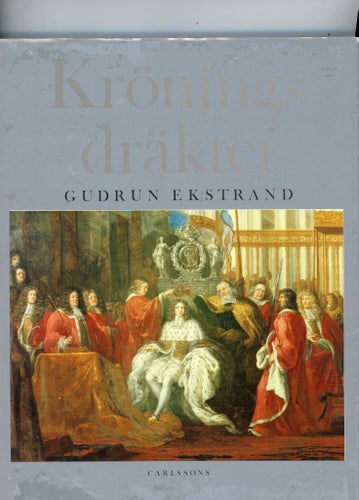 Kröningdräkter av Gudrun Ekstrand, 1991, 178 sidor,
