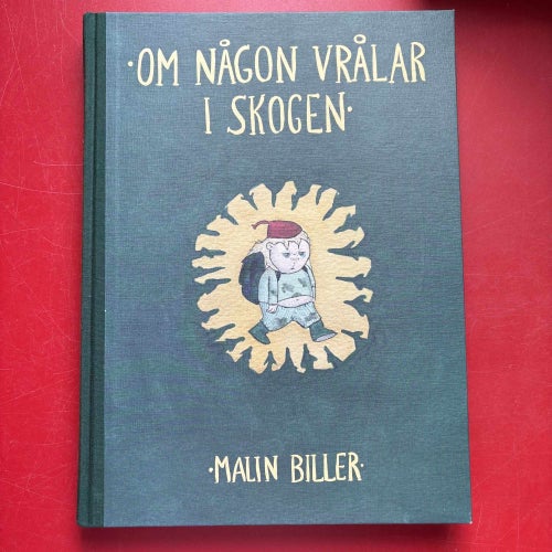 OM NÅGON VRÅLAR I SKOGEN Malin Biller 2010