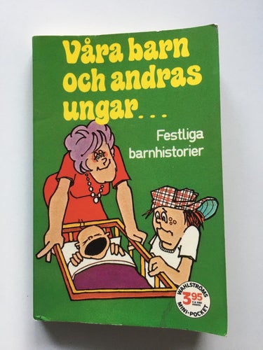 Våra barn och andras ungar... Festliga barnhistorier - Wahlströms mini-pocket