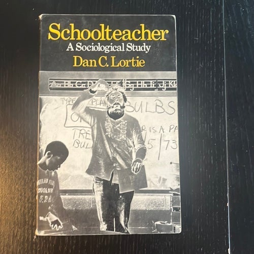 Schoolteacher: A Sociological Study av Dan C. Lortie - klassiker!