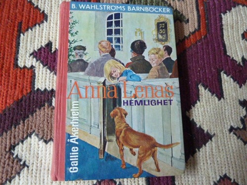 ANNA LENAS HEMLIGHET, GALLIE ÅKERHIELM, B. WAHLSTRÖMS BARNBÖCKER, BOK