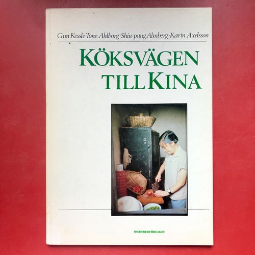 KÖKSVÄGEN TILL KINA Gun Kessle mfl 1980