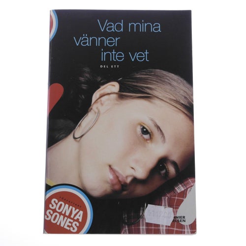 Sonya Sones - Vad mina vänner inte vet