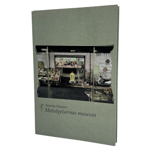 Motsägelsernas museum Av Antoine Wauters | Häftad | 2024 | 9789198784893