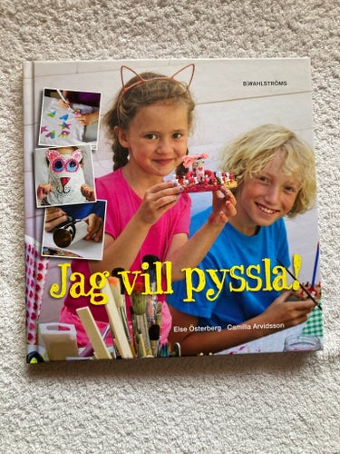 Jag vill pyssla! av Else Österberg, Camilla Arvidsson,