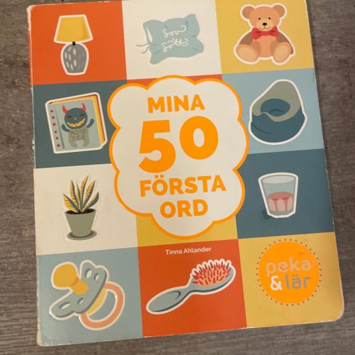 Mina 50 första ord - peka & lär av Tinna Ahlander