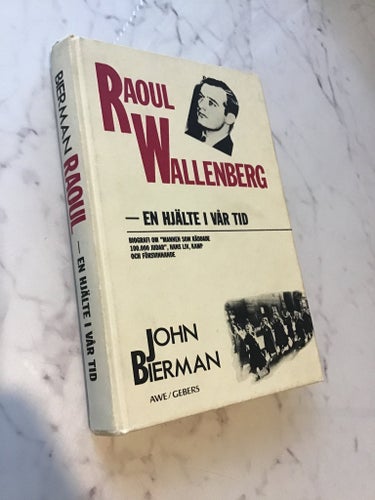 Raoul Wallenberg : En Hjälte I Vår Tid av John Bierman, 1982