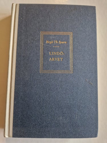 Lindö. Arvet - Birgit Th. Sparre - 1950