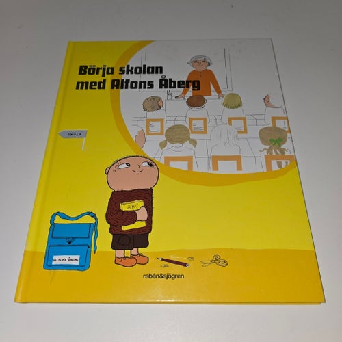 Börja skolan med Alfons Åberg av Gunilla Bergström, 2004