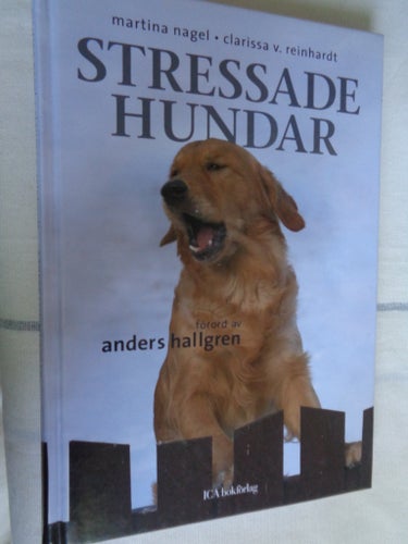 EJ SAMFRAKT. Stressade Hundar av Martina Nagel, Clarissa v. Reinhardt, 2005
