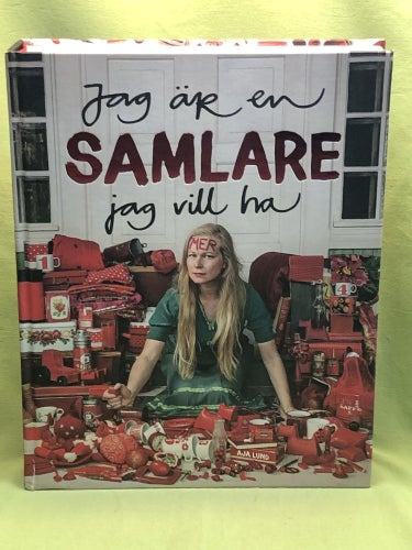 Jag är en samlare, jag vill ha mer / Lund, Aja