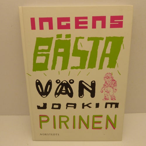 Ingen bästa vän av Joakim Pirinen 2004 Hårdpärm Nordstedts Nyskick
