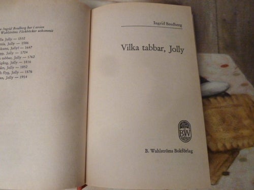 VILKA TABBAR, JOLLY, INGRID BREDBERG, B. WAHLSTRÖMS FLICKBÖCKER NR 1762, 1977