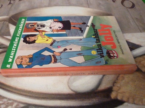 VILKA TABBAR, JOLLY, INGRID BREDBERG, B. WAHLSTRÖMS FLICKBÖCKER NR 1762, 1977
