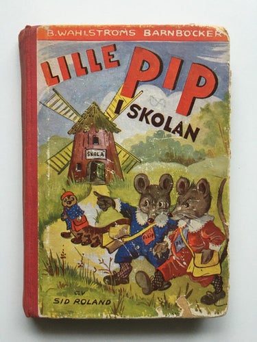 LILLE PIP I SKOLAN - B. WAHLSTRÖMS BARNBÖCKER