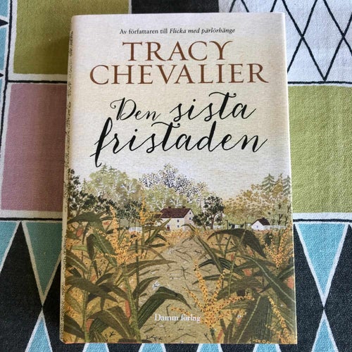 DEN SISTA FRISTADEN Tracy Chevalier 2013