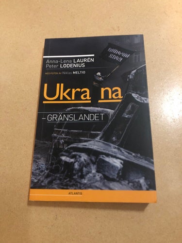 Ukraina gränslandet / Laurén, Anna-Lena, Lodenius, Peter