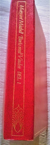 BORTA MED VINDEN DEL I . AV MARGARET MITCHELL