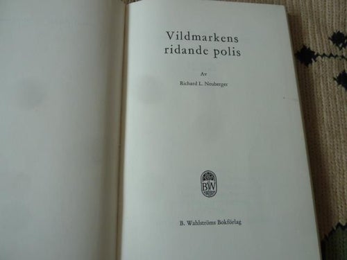 VILDMARKENS RIDANDE POLIS, R. L. NEUBERGER, 1964,  BÖCKER
